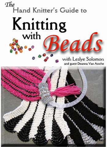 The Hand Knitter's Guide to Knitting with Beads with Leslye Solomon - DVD