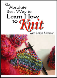 The Absolute Best Way to Learn How To Knit with Leslye Solomon- DVD