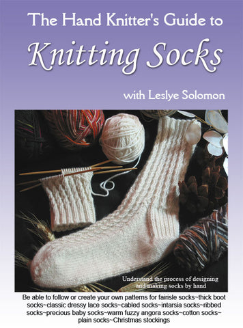 The Hand Knitter's Guide to Knitting Socks by Leslye Solomon Digital Download