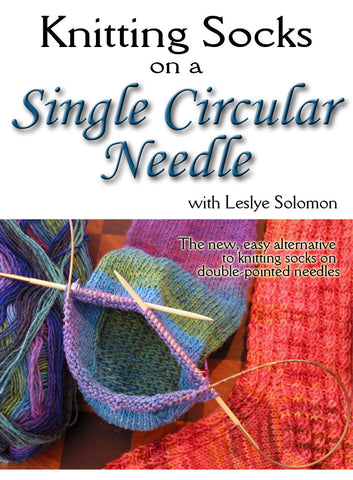 The Hand Knitter's Guide to Knitting Socks on a Single Circular Needle with Leslye Solomon-Digital Download