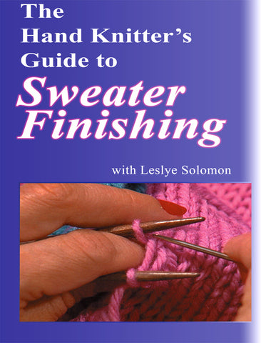 The Hand Knitter's Guide to Sweater Finishing with Leslye Solomon- Digital Download
